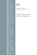 Cover: Code of Federal Regulations, Title 41 Public Contracts and Property Management 201-End, Revised as of July 1, 2018 - Bernan Press
