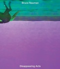 Cover: Bruce Nauman: Disappearing Acts - Museum of Modern Art