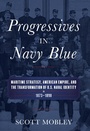 Cover: Progressives in Navy Blue - Naval Institute Press