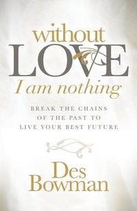 Abbildung von: Without Love I am Nothing - Morgan James Publishing llc