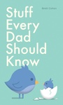 Cover: Stuff Every Dad Should Know - Quirk Books