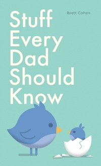 Enlarge image Cover: Stuff Every Dad Should Know - Quirk Books