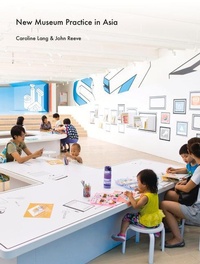 Enlarge image Cover: New Museum Practice in Asia - Lund Humphries Publishers Ltd