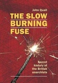 Cover: The Slow Burning Fuse - Freedom Press