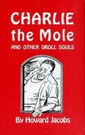 Cover: Charlie the Mole and Other Droll Souls - Pelican Publishing Co