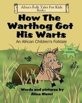 Cover: How the Warthog Got His Warts - Alina's Pencil Publishing