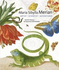 Cover: Maria Sibylla Merian - Artist, Scientist, Adventurer - Getty Publications