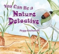 Cover: You Can Be a Nature Detective - Mountain Press Publishing Company