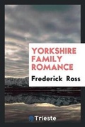 Cover: Yorkshire Family Romance - Trieste Publishing