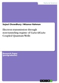 Cover: Electron transmission through non-tunneling regime of GaAs-AlGaAs Coupled Quantum Wells - GRIN Verlag