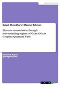 Cover: Electron transmission through non-tunneling regime of GaAs-AlGaAs Coupled Quantum Wells - GRIN Verlag