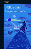 Cover: La epica del corazon / The Epic of the Heart - Alfaguara