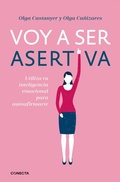 Cover: Voy a ser asertiva: Un manual practico para desarrollar la autoestima y la asertividad femeninas/I Will Be Assertive: A Practical Manual to Help Women Dev - Conecta