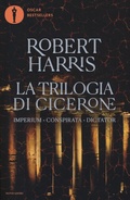 Cover: La trilogia di Cicerone: Imperium-Conspirata-Dicatator - Oscar bestsellers;Mondadori