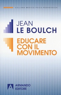 Abbildung von: Educare con il movimento - Medico-psico-pedagogica;Armando Editore