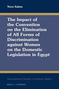 Cover: The Impact of the Convention on the Elimination of All Forms of Discrimination against Women on the Domestic Legislation in Egypt - Martinus Nijhoff