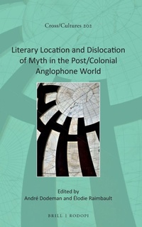 Enlarge image Cover: Literary Location and Dislocation of Myth in the Post/Colonial Anglophone World - Brill