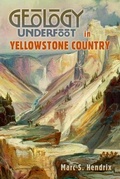 Cover: Geology Underfoot in Yellowstone Country - Geological Society of America