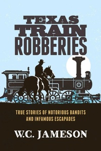 Enlarge image Cover: Texas Train Robberies - Simon + Schuster LLC