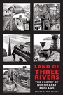 Cover: Land of Three Rivers - Bloodaxe Books Ltd