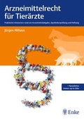 Cover: Arzneimittelrecht f&uuml;r Tier&auml;rzte - Enke
