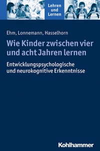 Abbildung von: Wie Kinder zwischen vier und acht Jahren lernen - Kohlhammer