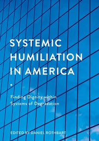 Enlarge image Cover: Systemic Humiliation in America - Palgrave Macmillan