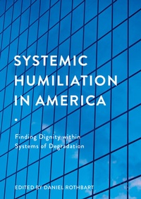 Enlarge image Cover: Systemic Humiliation in America - Palgrave Macmillan