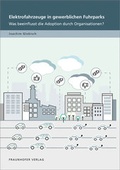 Cover: Elektrofahrzeuge in gewerblichen Fuhrparks. - Fraunhofer Verlag