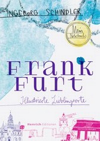Abbildung von: Frankfurt - Illustrierte Lieblingsorte - Verlag Henrich Editionen