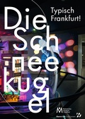 Cover: Typisch Frankfurt! Die Schneekugel - Verlag Henrich Editionen