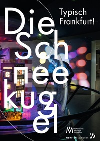 Abbildung von: Typisch Frankfurt! Die Schneekugel - Verlag Henrich Editionen