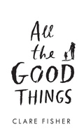Cover: All the Good Things - Penguin Books Ltd