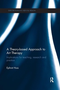 Enlarge image Cover: A Theory-based Approach to Art Therapy - Routledge