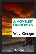 Cover: A Novelist on Novels - Trieste Publishing