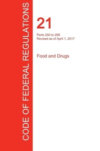 Abbildung von: CFR 21, Parts 200 to 299, Food and Drugs, April 01, 2017 (Volume 4 of 9) - Regulations Press
