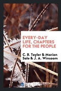 Cover: Every-Day Life, Chapters for the People - Trieste Publishing