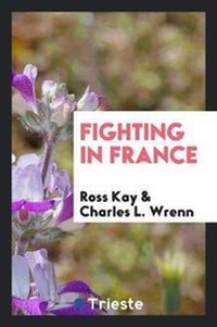 Enlarge image Cover: Fighting in France - Trieste Publishing
