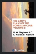 Cover: The Grove Plays of the Bohemian Club - Trieste Publishing