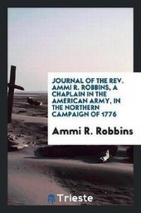 Abbildung von: Journal of the Rev. Ammi R. Robbins, a Chaplain in the American Army, in the Northern Campaign of 1776 - Trieste Publishing