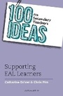 Cover: 100 Ideas for Secondary Teachers: Supporting EAL Learners - Bloomsbury Education