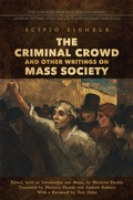 Cover: The Criminal Crowd and Other Writings on Mass Society - University of Toronto Press