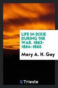 Enlarge image Cover: Life in Dixie During the War - Trieste Publishing
