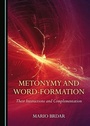 Cover: Metonymy and Word-Formation - Cambridge Scholars Publishing