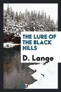 Cover: The Lure of the Black Hills - Trieste Publishing
