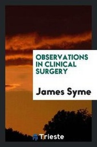 Enlarge image Cover: Observations in Clinical Surgery - Trieste Publishing
