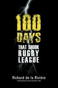 Abbildung von: 100 Days That Shook Rugby League 2017 - League Publications Ltd