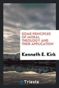 Cover: Some Principles of Moral Theology and Their Application - Trieste Publishing