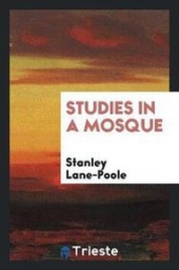 Enlarge image Cover: Studies in a Mosque - Trieste Publishing