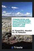 Cover: Typhoid Fever and Paratyphoid Fevers (Symptomatology, Etiology and Prophylaxis) - Trieste Publishing